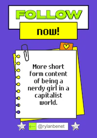 follow now more content of a nerdy girl in a capitalist world