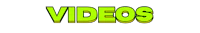 the word videos on a black background